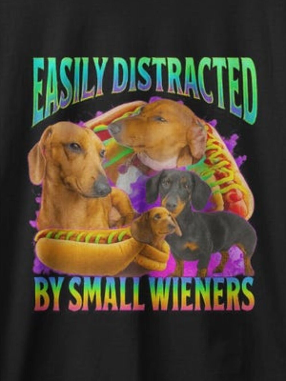 Easily Distracted By Small Wieners Funny Dachshund Dog Meme Bootleg Graphic T sh - Picture 2 of 4